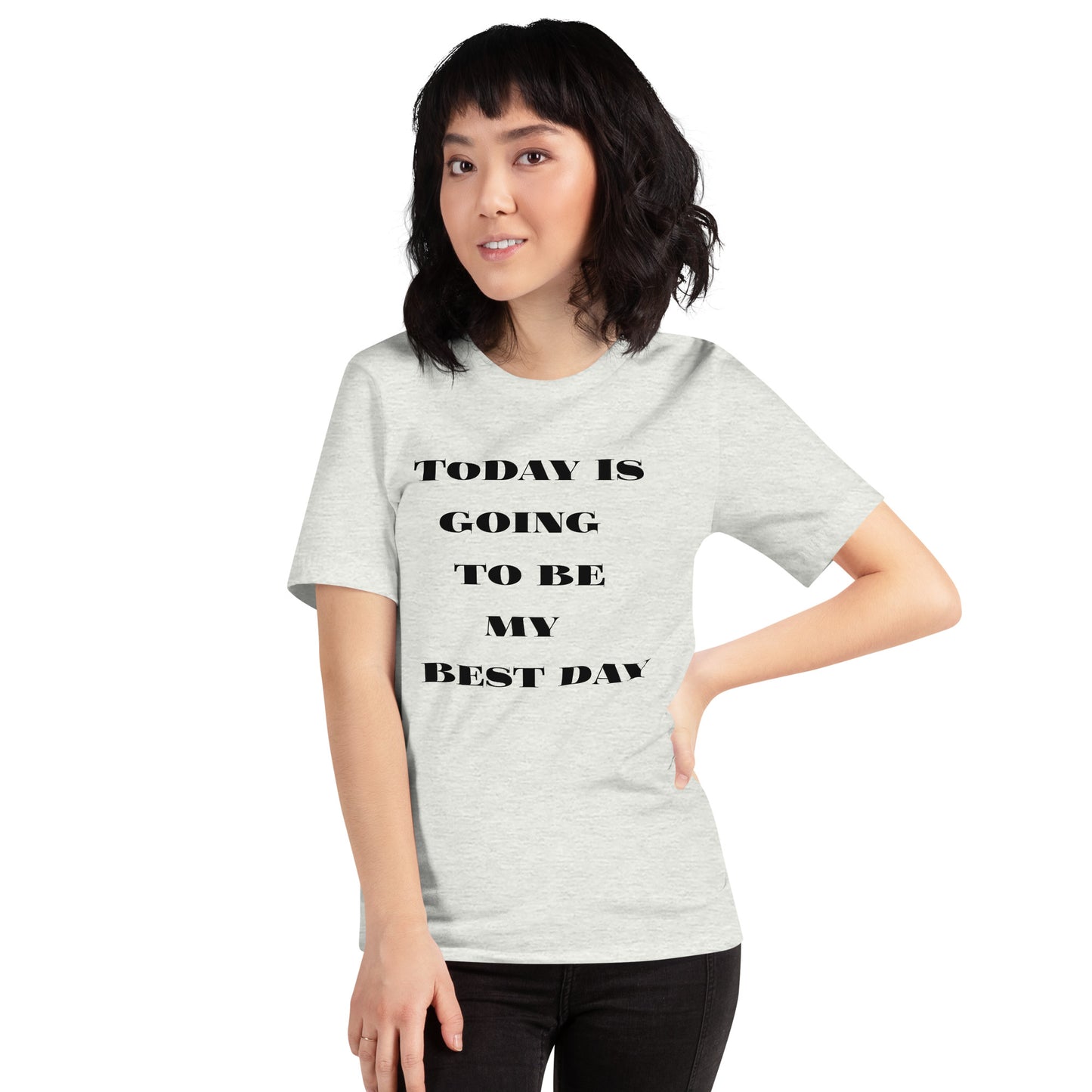 Today Is Going To Be My Best Day - Short-Sleeve Unisex T-Shirt