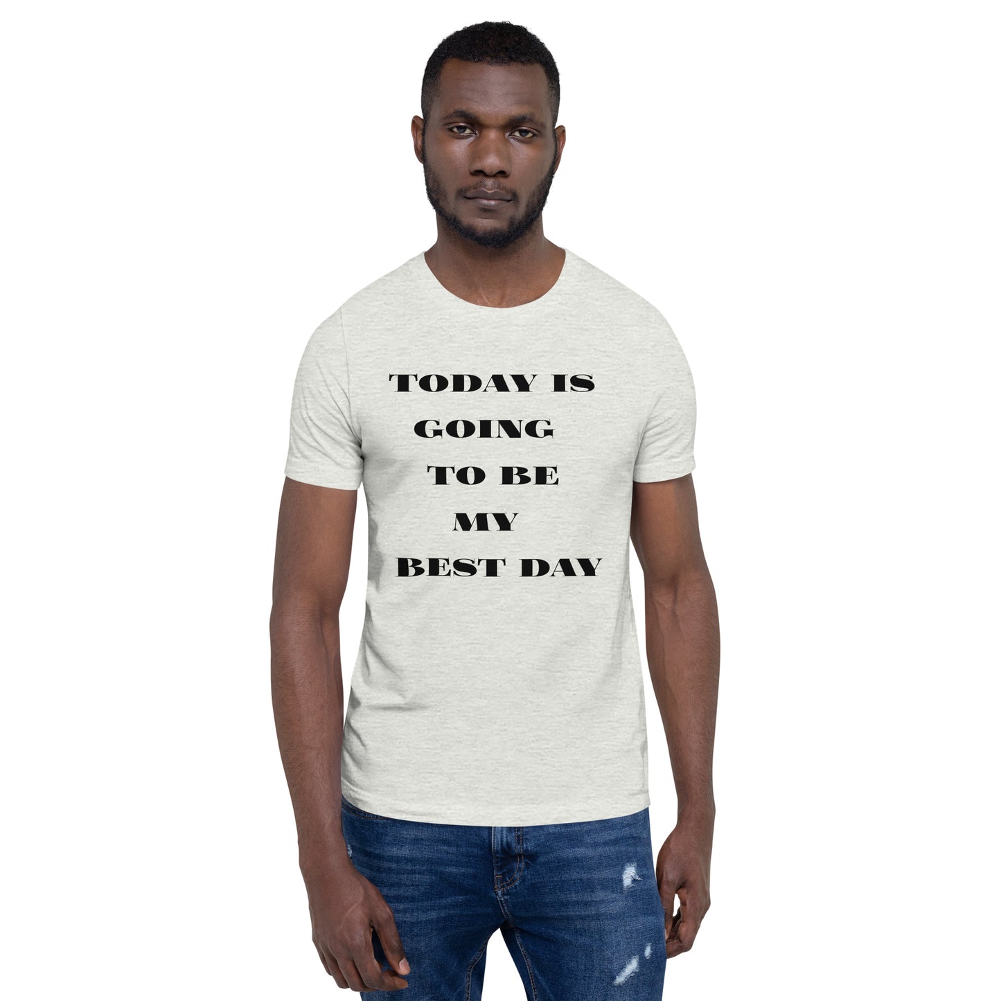 Today Is Going To Be My Best Day - Short-Sleeve Unisex T-Shirt