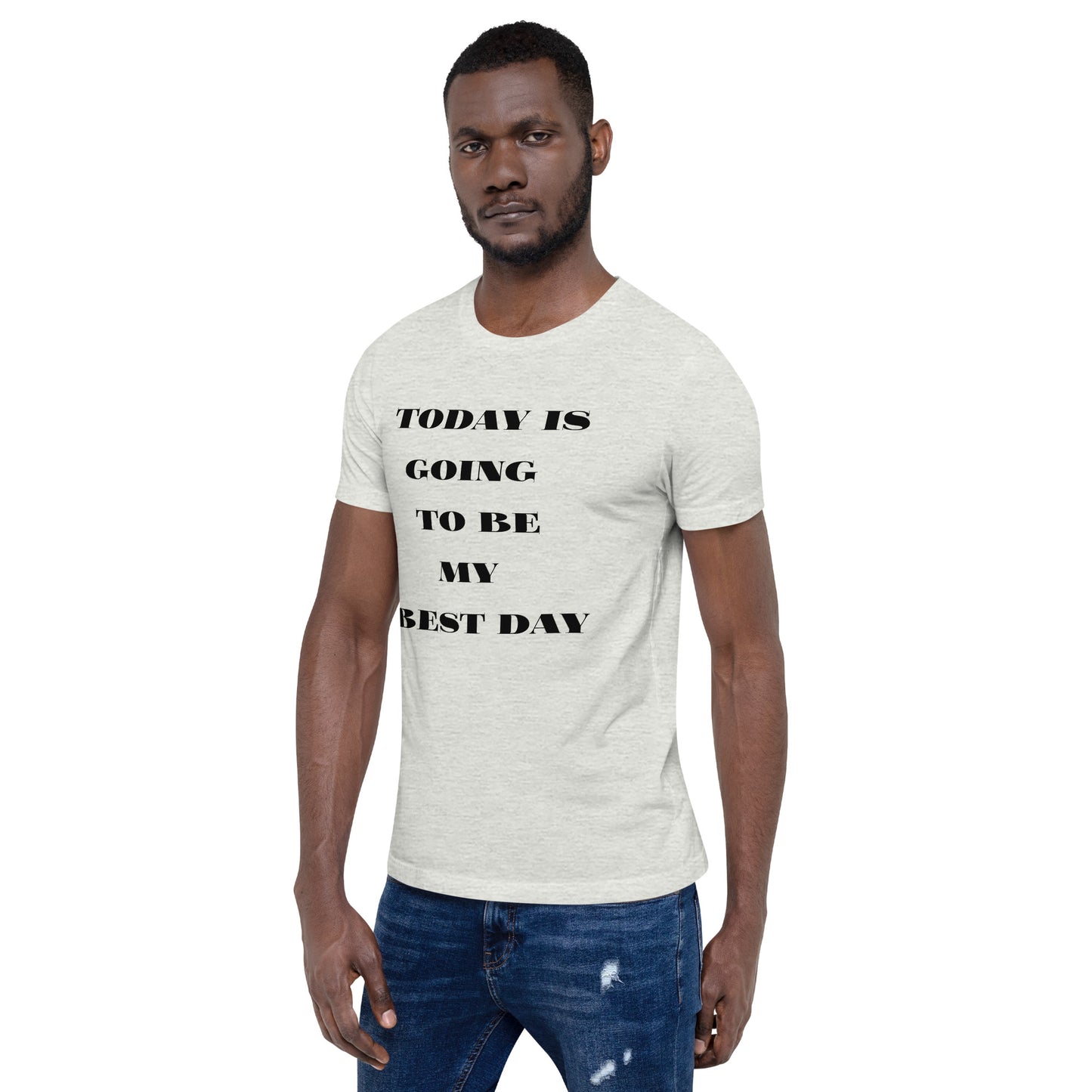 Today Is Going To Be My Best Day - Short-Sleeve Unisex T-Shirt