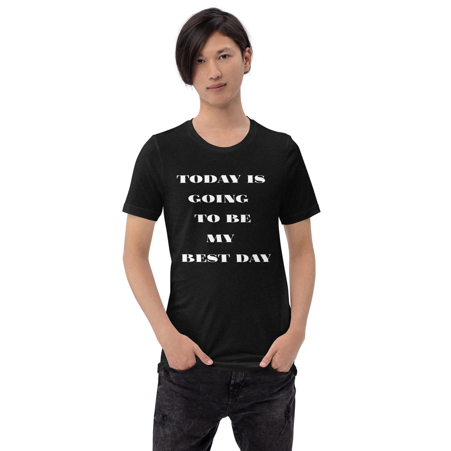 Today Is Going To Be My Best Day - Short-Sleeve Unisex T-Shirt