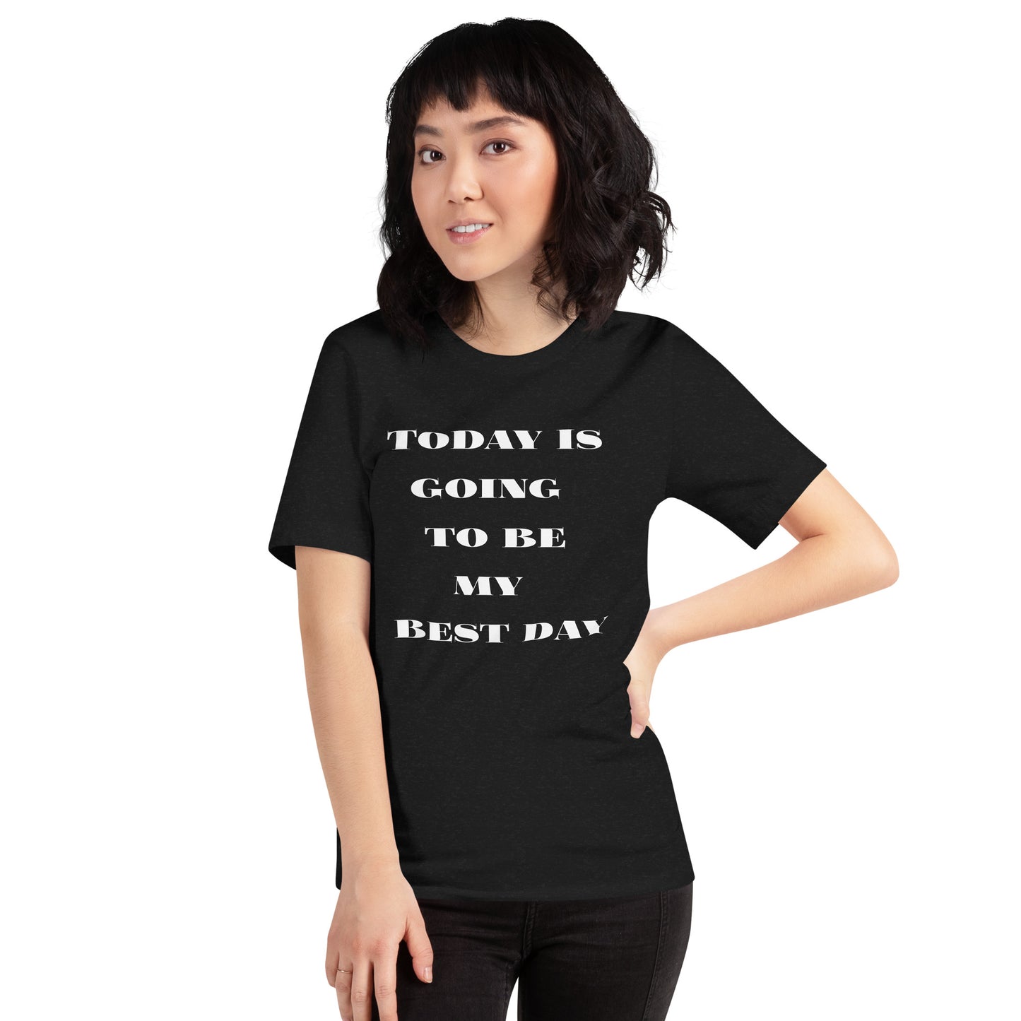 Today Is Going To Be My Best Day - Short-Sleeve Unisex T-Shirt