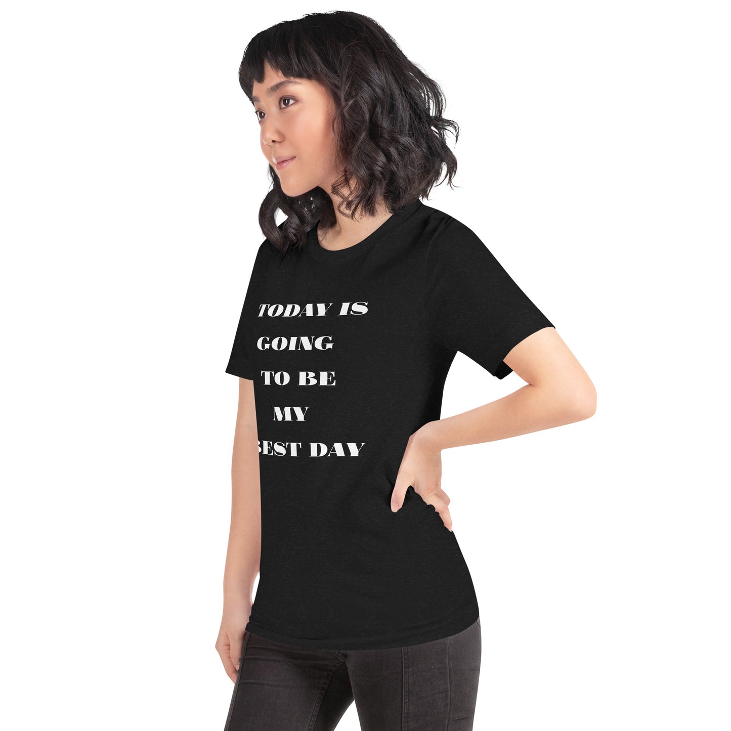 Today Is Going To Be My Best Day - Short-Sleeve Unisex T-Shirt