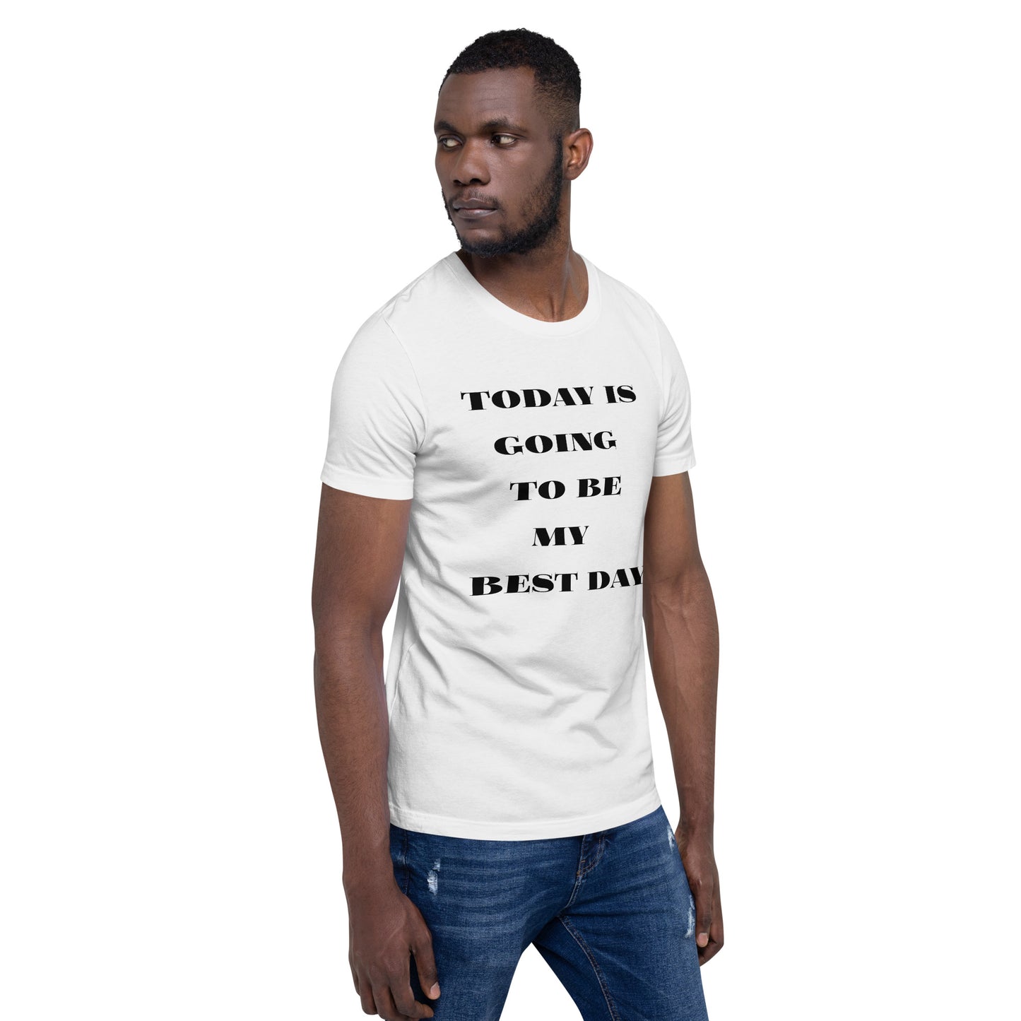 Today Is Going To Be My Best Day - Short-Sleeve Unisex T-Shirt